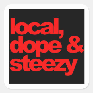 Sticker Carré local, dope & steezy