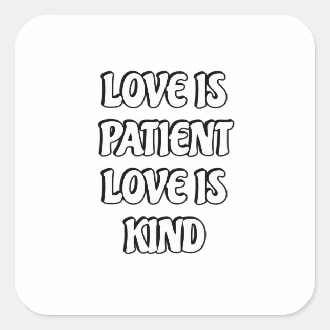 Sticker Carré Love Is Patient Simple Design  (Devant)
