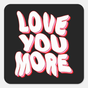 Sticker Carré Love You More
