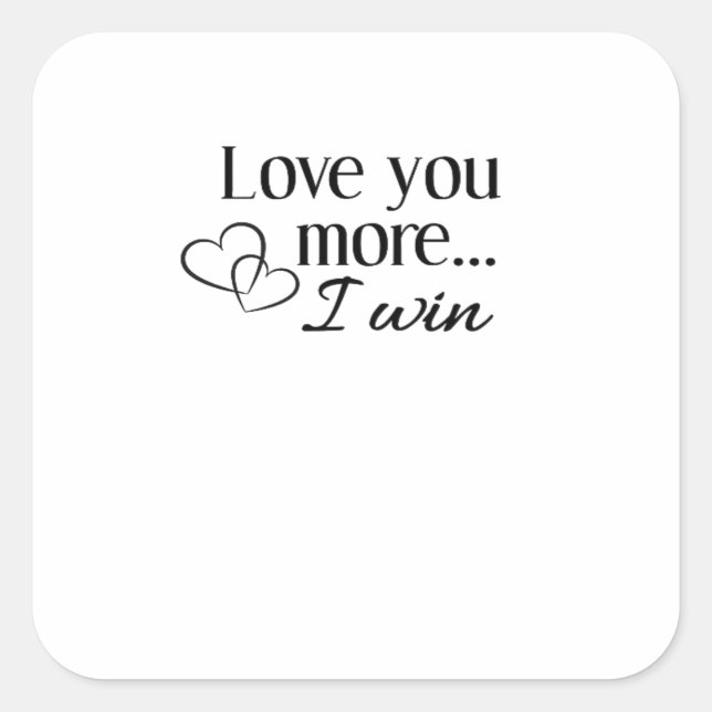 Sticker Carré Love You More Heartfelt Minimal Design  (Devant)