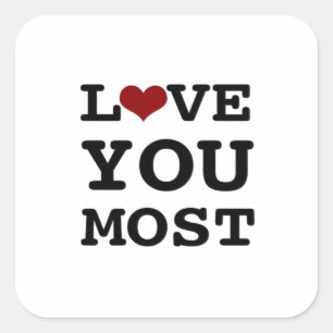 Sticker Carré Love You More Love You Most de tout cœur 