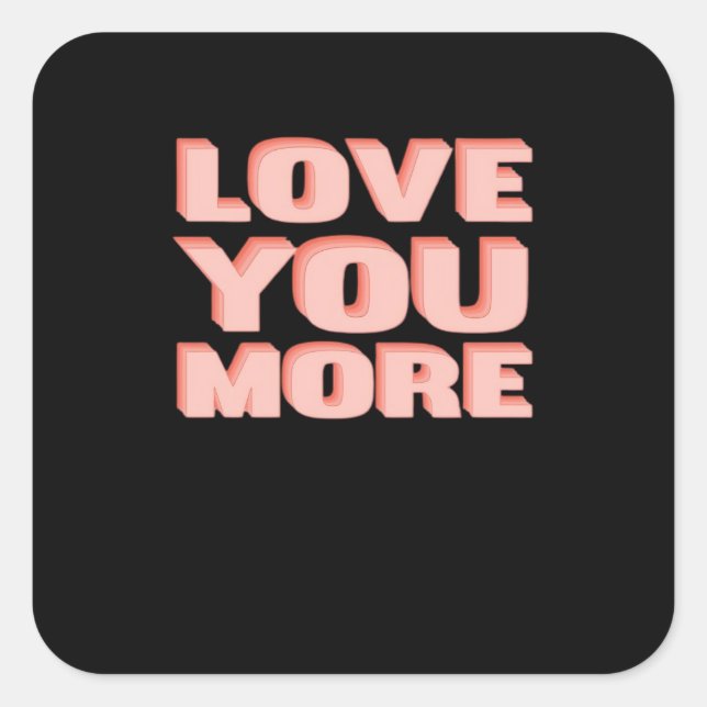 Sticker Carré Love You More Trendy Modern Look  (Devant)