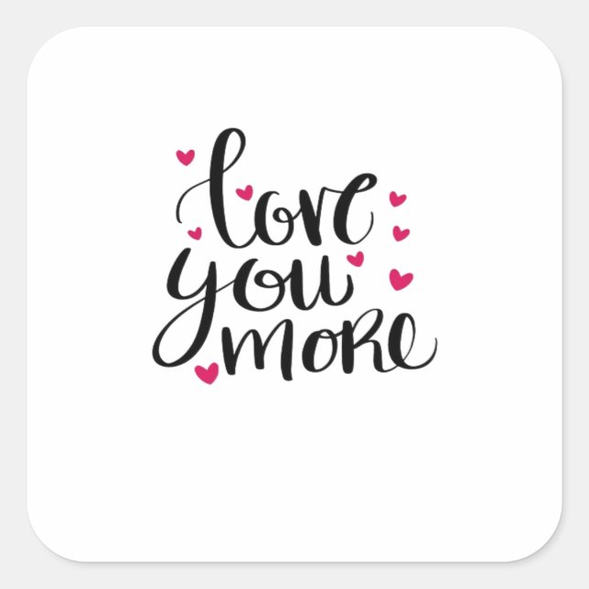 Sticker Carré Love You More Valentine Heartfelt Style  (Devant)