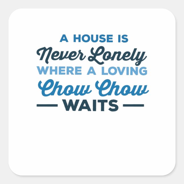 Sticker Carré Loving Chow Chow Chow Waits - Aimez mon chien (Devant)