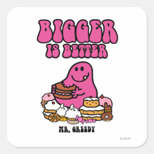 Sticker Carré M. Greedy   Mieux vaut être gros