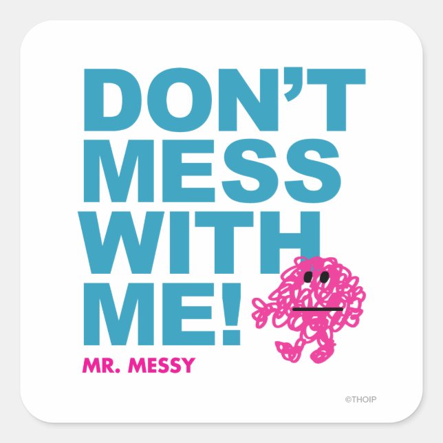 Sticker Carré M. Messy | Ne manquez pas avec moi (Devant)