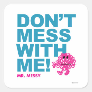 Sticker Carré M. Messy   Ne manquez pas avec moi