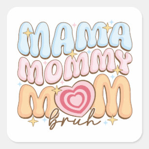 Sticker Carré Maman maman Bruh
