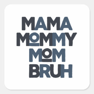 Sticker Carré Maman maman Bruh