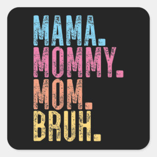Sticker Carré Maman Maman Maman Bruh