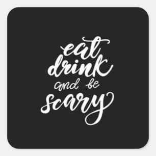 Sticker Carré Manger Boire Et Être Drôle Et Effrayant Halloween