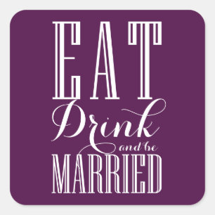 Sticker Carré Mangez, buvez et soyez marié Mariage