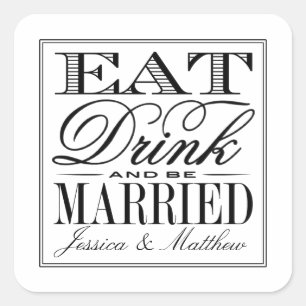 Sticker Carré Mangez, buvez et soyez mariés Mariage noir/blanc m