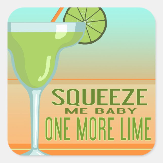 Sticker Carré Margarita | Squeeze Me Baby One More Lime (Devant)