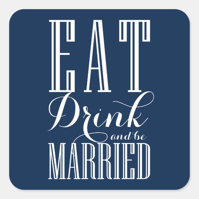 Sticker Carré Marine Bleu Mangez, buvez et soyez marié Mariage (Devant)