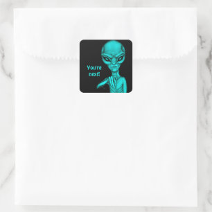 Sticker Carré Mauvais Alien, Tu es le prochain !