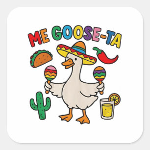 Sticker Carré Me Goose-Ta Funny Mexicain Espagnol Oie