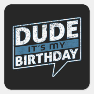 Sticker Carré Mec C'Est Ma Fête D'Anniversaire Bonne Fête