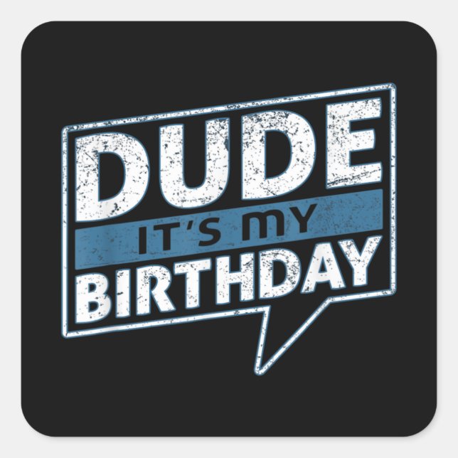 Sticker Carré Mec C'Est Ma Fête D'Anniversaire Bonne Fête (Devant)