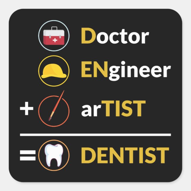 Sticker Carré Médecin + Ingénieur + Artiste = Dentiste (Devant)