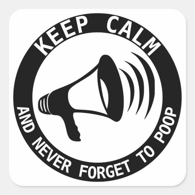 Sticker Carré Mégaphone : Restez Calme Et N'Oubliez Jamais (Devant)