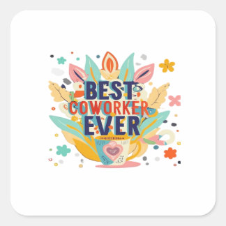 Sticker Carré Meilleur Co-Worker Jamais, Cadeau Collègue, Meille