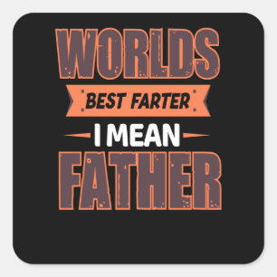 Sticker Carré Meilleur monde plus loin je veux dire père - Grand