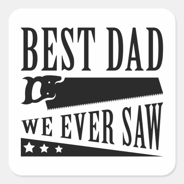Sticker Carré Meilleur papa que nous ayons jamais vu (Devant)