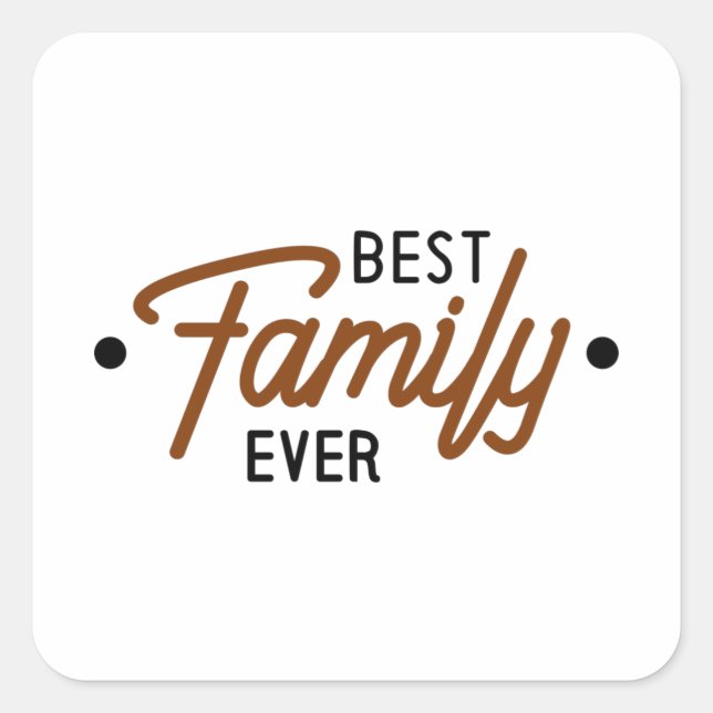 Sticker Carré Meilleure famille jamais (Devant)
