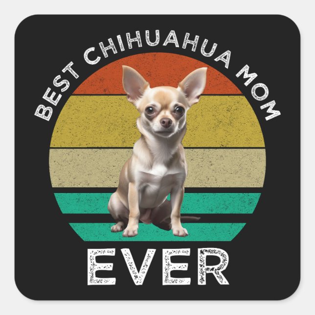 Sticker Carré Meilleure maman chihuahua jamais (Devant)