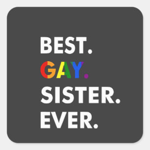 Sticker Carré Meilleure Soeur Gay Jamais Drôle LGBT Rainbow Prid