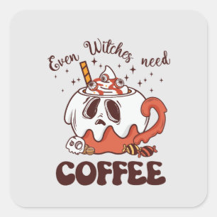 Sticker Carré Même les sorcières ont besoin de café