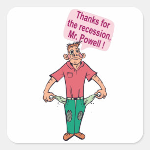 Sticker Carré Merci pour la récession, M. Powell
