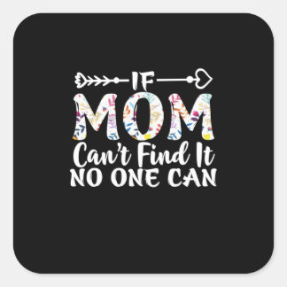 Sticker Carré Mère Cadeau Si Maman Ne Peut Pas Le Trouver