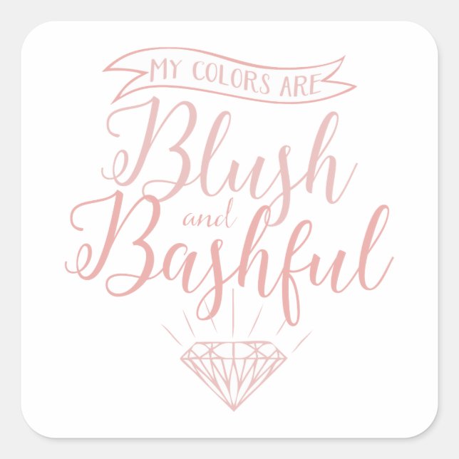 Sticker Carré Mes couleurs sont blush et timide, mariage, rose (Devant)