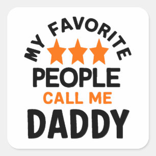 Sticker Carré Mes Gens Favoris M'Appelent Papa T Shirt Design