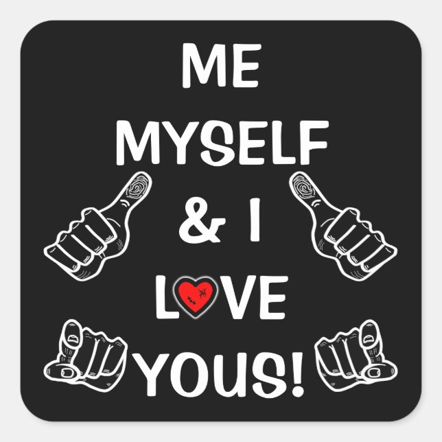 Sticker Carré Message de positivité et d'amour : Moi moi et moi  (Devant)