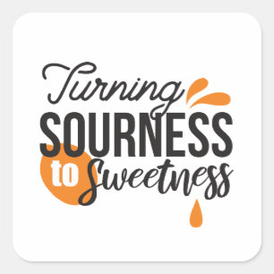 Sticker Carré Message de vie positif - Transformer l'acide en su