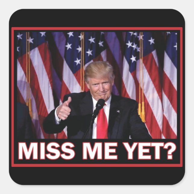 Sticker Carré Miss Me yet - Président Trump (Devant)