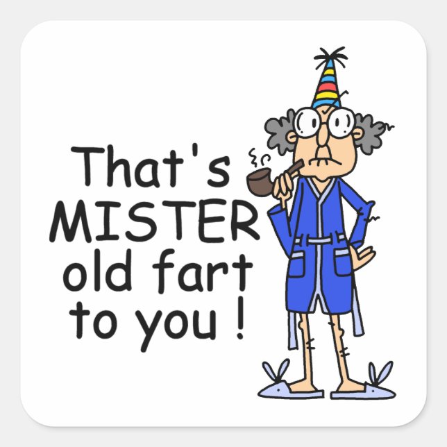 Sticker Carré Mister Old Fart Humour d'anniversaire (Devant)
