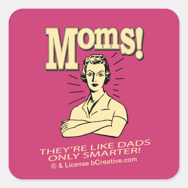 Sticker Carré Moms : Comme Les Pères, Seulement Plus Intelligent (Devant)