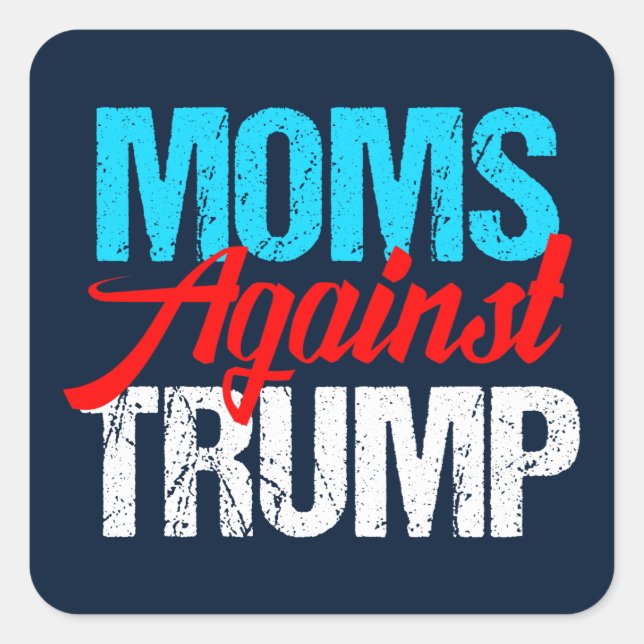 Sticker Carré Moms contre l'élection politique de Trump (Devant)