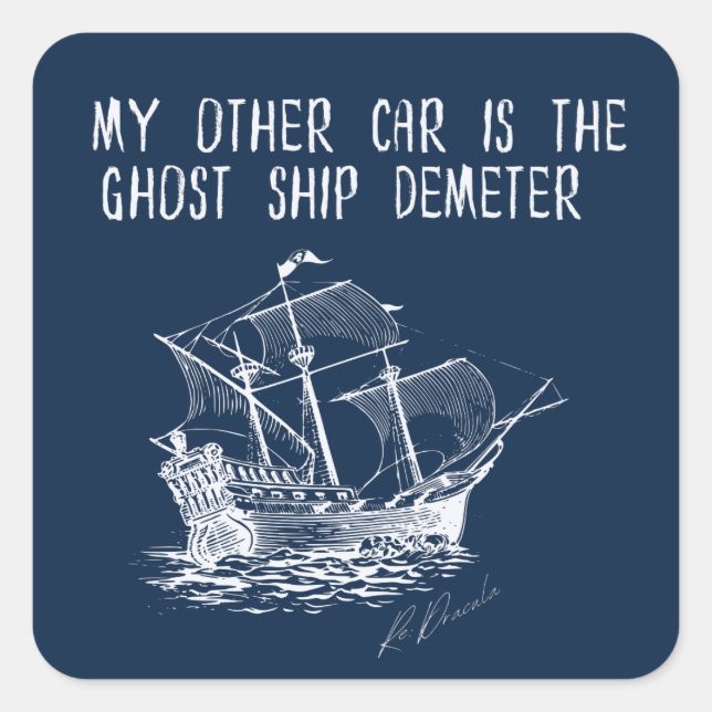 Sticker Carré Mon autre voiture est le vaisseau fantôme Demeter (Devant)
