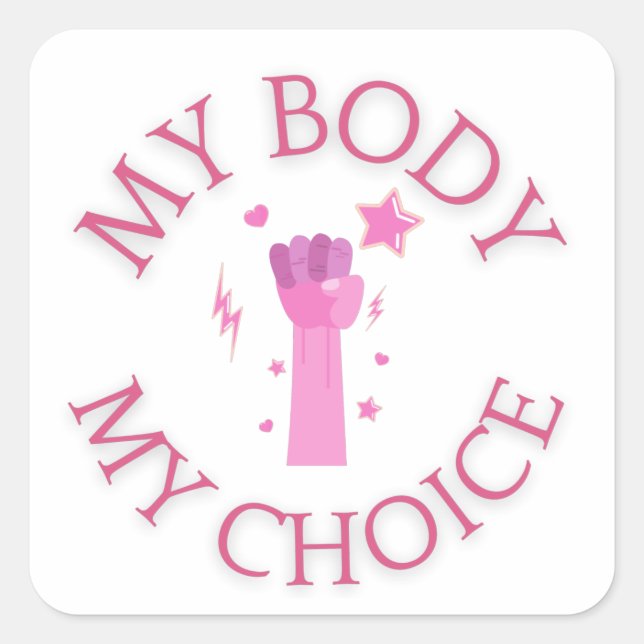 Sticker Carré Mon corps Mon choix rose poing féministe (Devant)