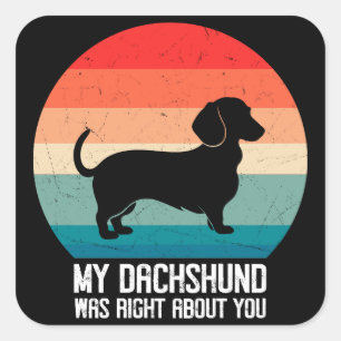 Sticker Carré Mon Dachshund Était Juste À Propos De Toi Pet Dog