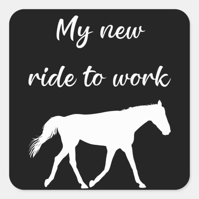 Sticker Carré Mon nouveau voyage au travail en cheval drôle (Devant)