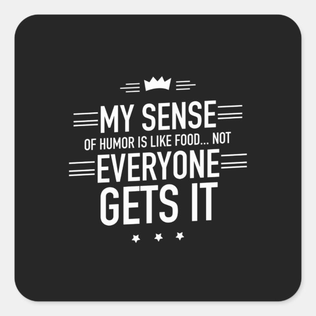 Sticker Carré Mon sens de l'humour est comme la nourriture des c (Devant)