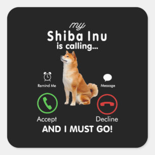 Sticker Carré Mon shiba inu appelle   Cadeau de chien d'Humour