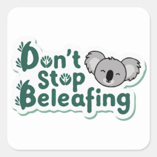 Sticker Carré Motivation de Koala : 'N'arrêtez pas de fumer le t