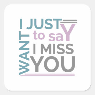 Sticker Carré Motivation I miss you saying